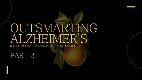 "Outsmarting Alzheimer's! - Part 2