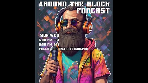 Around the Block Podcast 08.07.24