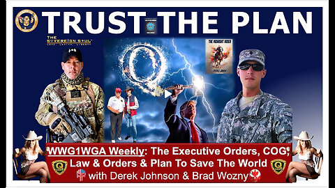 WWG1WGA Weekly-Derek Johnson, Brad Wozny-Trump EOs, COG, Law of WAR PLAN to Save the World from [DS]