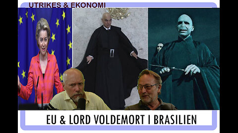 Svea Kanal Utrikes och Ekonomi: EU & Lord Voldemort i Brasilien