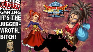 CTP Midnight Gaming: Dragon Quest VIII - It's the Juggerwroth, Bitch!