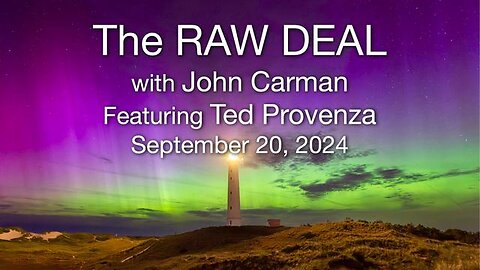 The Raw Deal (20 September 2024) with John Carman, featuring Ted Provenza