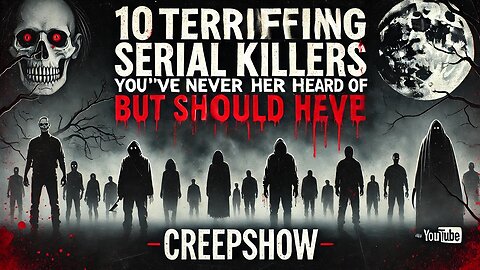 10 Terrifying Serial Killers You’ve Never Heard Of But Should Have | Creepshow