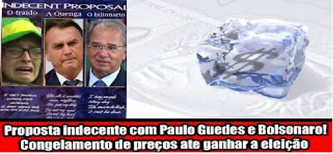 Proposta indecente com Paulo Guedes e Bolsonaro! Congelamento de preços ate ganhar a eleição