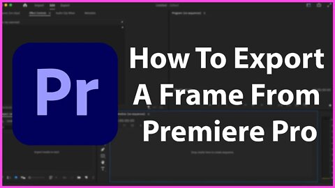 How To Export A Frame From Premiere Pro - Great For Thumbnails