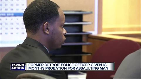 Former Detroit Police Officer given 18 months probation for assaulting man