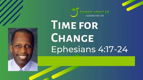 Time for Change (Ephesians 4:17-24)