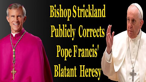 Bishop Strickland Publicly Corrects Pope Francis' Blatant Heresy