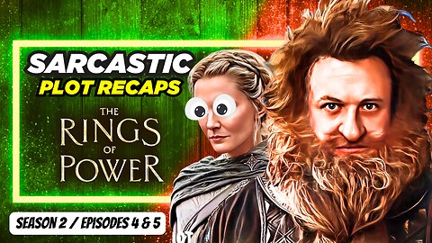 Cucks Galore! “RINGS OF POWER” Continues To Test Patience in Eps 4 & 5 | A Comedy Recap