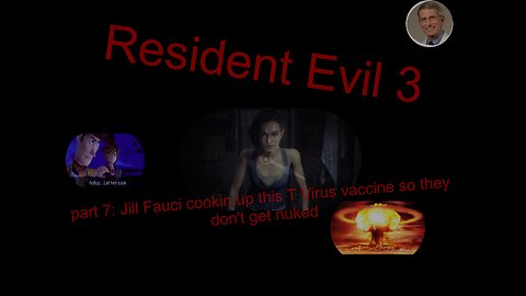 Resident Evil 3 part 7: Jill Fauci cookin up this T Virus vaccine