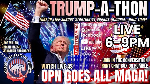 Trump -A -Thon | Let's Be MAGA Strong with Ohio Political News