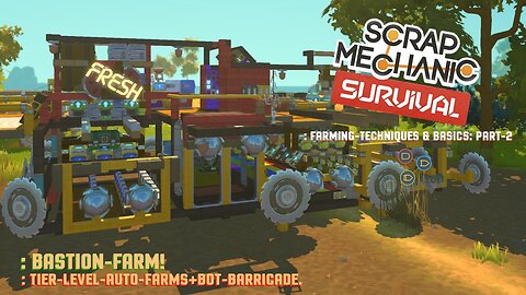 : Scrap-Mechanic: Survival. : Headquaters-Tour, Part-~3. : Farming: Part-~2.