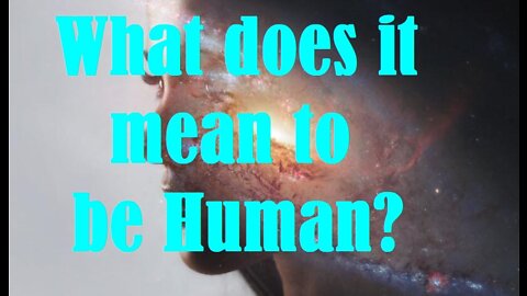 What does it mean to be Human, research yourself to see the star you are