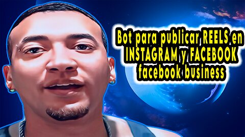 Bot para publicar REELS en INSTAGRAM y FACEBOOK – facebook business