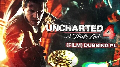 UNCHARTED 4: A Thief's End (FILM) DUBBING PL✔️4K ᵁᴴᴰ 60ᶠᵖˢ PS5