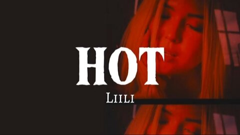 Liili - HOT (Lyrics)