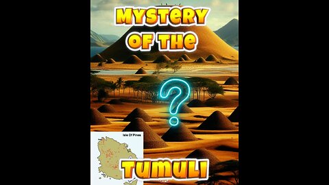 Mystery of the Tumuli