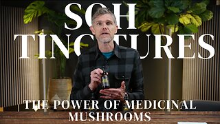 SOH Brand Tinctures - The Power of Medicinal Mushrooms