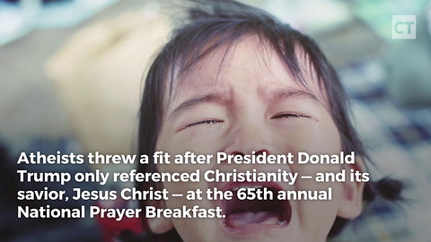 Atheists Throw Fit Because Trump Mentioned Jesus During Prayer Breakfast