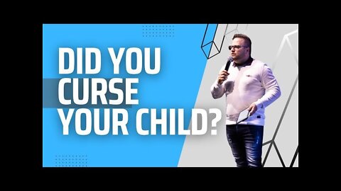 Did You Curse Your Child?