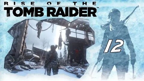 Rise of the Tomb Raider: Part 12 - Copper Mill (with commentary) PS4