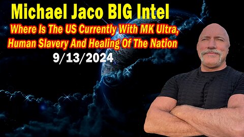 Michael Jaco BIG Intel 09.13.24: "Michael Jaco Sits Down w/ Cathy O'Brien"