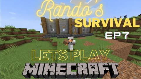 Rando's Minecraft survival Lets Play EP 7 FINISHING OUR HOUSE DESIGN!