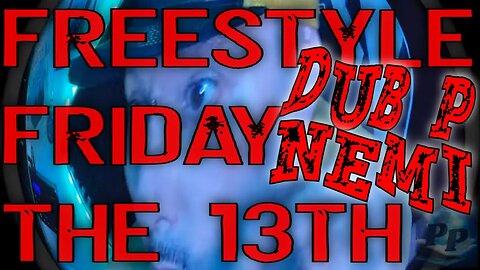 Dub P Freestyle Friday The13th W/Nemi Beats #god1st #freestylefriday