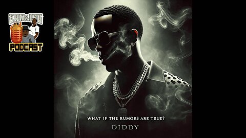 "What If The Diddy rumors are true"