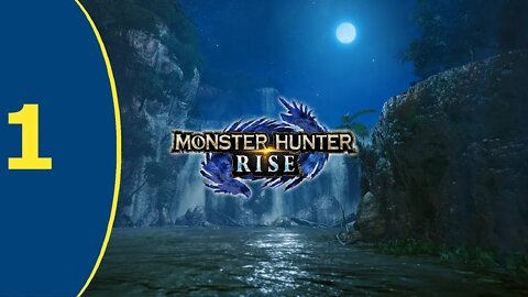 Monster Hunter: Rise #1 - A Beautiful New World