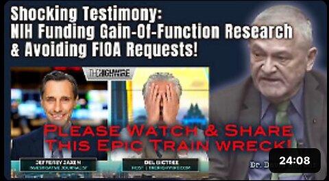 SHOCKING TESTIMONY EXPOSING 'NIH' FUNDING 'GAIN OF FUNCTION' RESEARCH & AVOIDING 'FIOA' REQUESTS