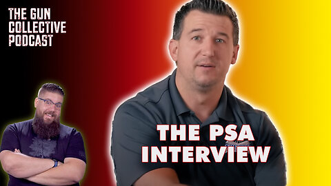 The PSA Interview - The Gun Collective Podcast 122