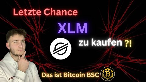 🔔XLM kurz vor Enthüllung?!|Das ist Bitcoin BSC | @CryptoTalkzz