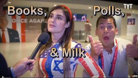 Hard Videos: 02SEP2024 'Book Banning, Polls, & Milk'