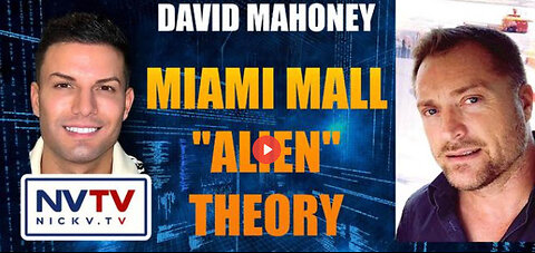 David Mahoney Discusses Miami Mall "Alien" Theory with Nicholas Veniamin