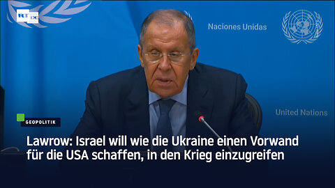 Lawrow: Israel will wie die Ukraine einen Vorwand für die USA schaffen, in den Krieg einzugreifen