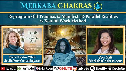 Reprogram Old Traumas & Manifest 5D Parallel Realities w/Rachel White: Merkaba Chakras Podcast #113