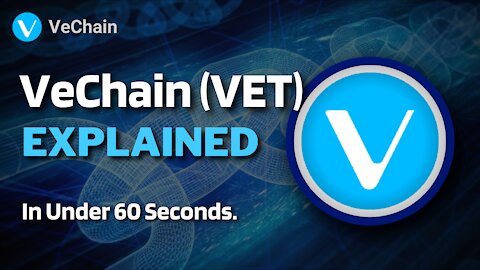 What is VeChain (VET)? | VeChain Crypto Explained in Under 60 Seconds