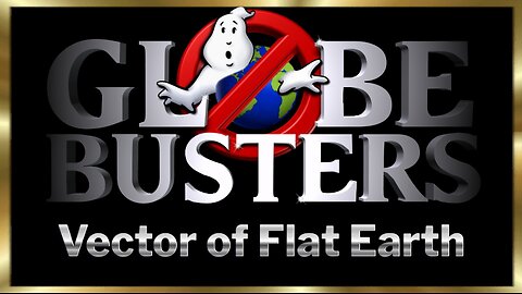 GLOBEBUSTERS LIVE | Episode 11.15 | Vector of Flat Earth 8/11/24