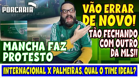 💥VEM BAGRE AÍ!🚨 PALMEIRAS FECHANDO COM OUTRO DA MLS 🐷 MANCHA FAZ PROTESTO 🐷 RFORÇOS OU REFORMULAÇÃO?