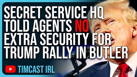 Secret Service HQ Told Agents NOT To Request Extra Security For Trump Rally In Butler