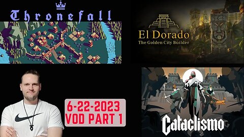 More Steam Next Fest! Thronefall, El Dorado, Cataclismo! (6/22/2023 VOD Part 1)