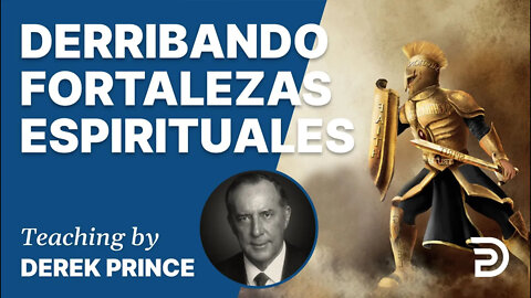 Derribando Fortalezas Espirituales (Guerra Espiritual) - 4326 Derek Prince