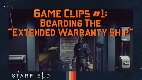 Starfield Game Clips 1: Boarding the Extended Warranty Ship