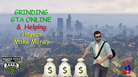 GTA ONLINE - Helping Players Make Money - 02/25/2024