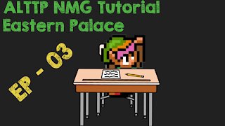 ALTTP NMG tutorial Eastern Palace EP 03