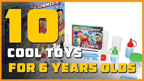 Give These 10 Cool Toys For 6 Years Olds In 2021