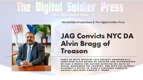 JAG Convicts NYC DA Alvin Bragg Of Treason - September 14..