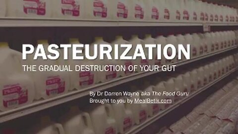 Pasteurization: The Gradual Destruction of Your Gut