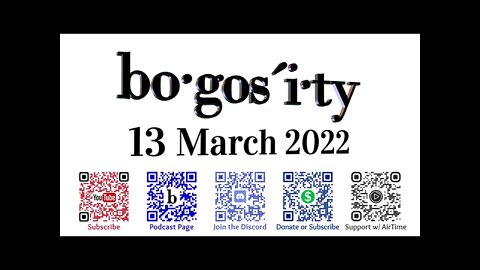 🎙️Bogosity Podcast for 13 March 2022